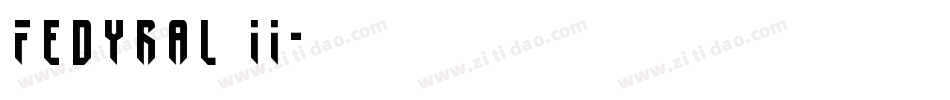 Fedyral II字体转换
